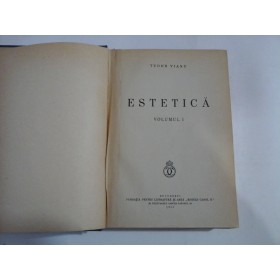      ESTETICA  vol.1 si vol.2  -  TUDOR  VIANU  -  Bucuresti, 1934 